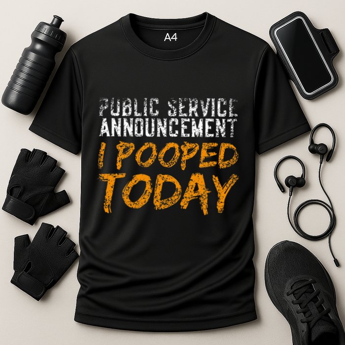 Public Service Announcement I Pooped Today Poop Cooling Performance Crew T-Shirt