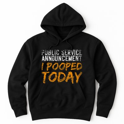 Public Service Announcement I Pooped Today Poop Hoodie