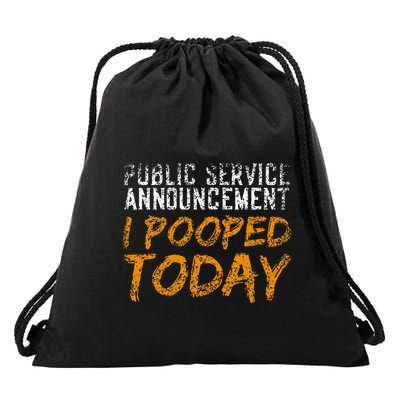 Public Service Announcement I Pooped Today Poop Drawstring Bag