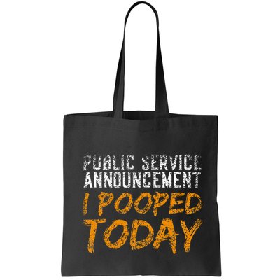 Public Service Announcement I Pooped Today Poop Bag