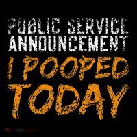 Public Service Announcement I Pooped Today Poop Cooling Performance Long Sleeve Crew