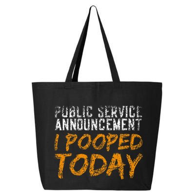 Public Service Announcement I Pooped Today Poop 25L Jumbo Tote