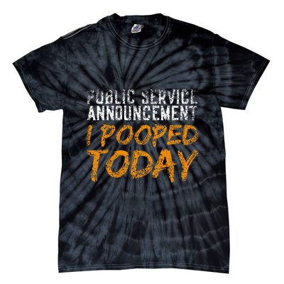 Public Service Announcement I Pooped Today Poop Tie-Dye T-Shirt