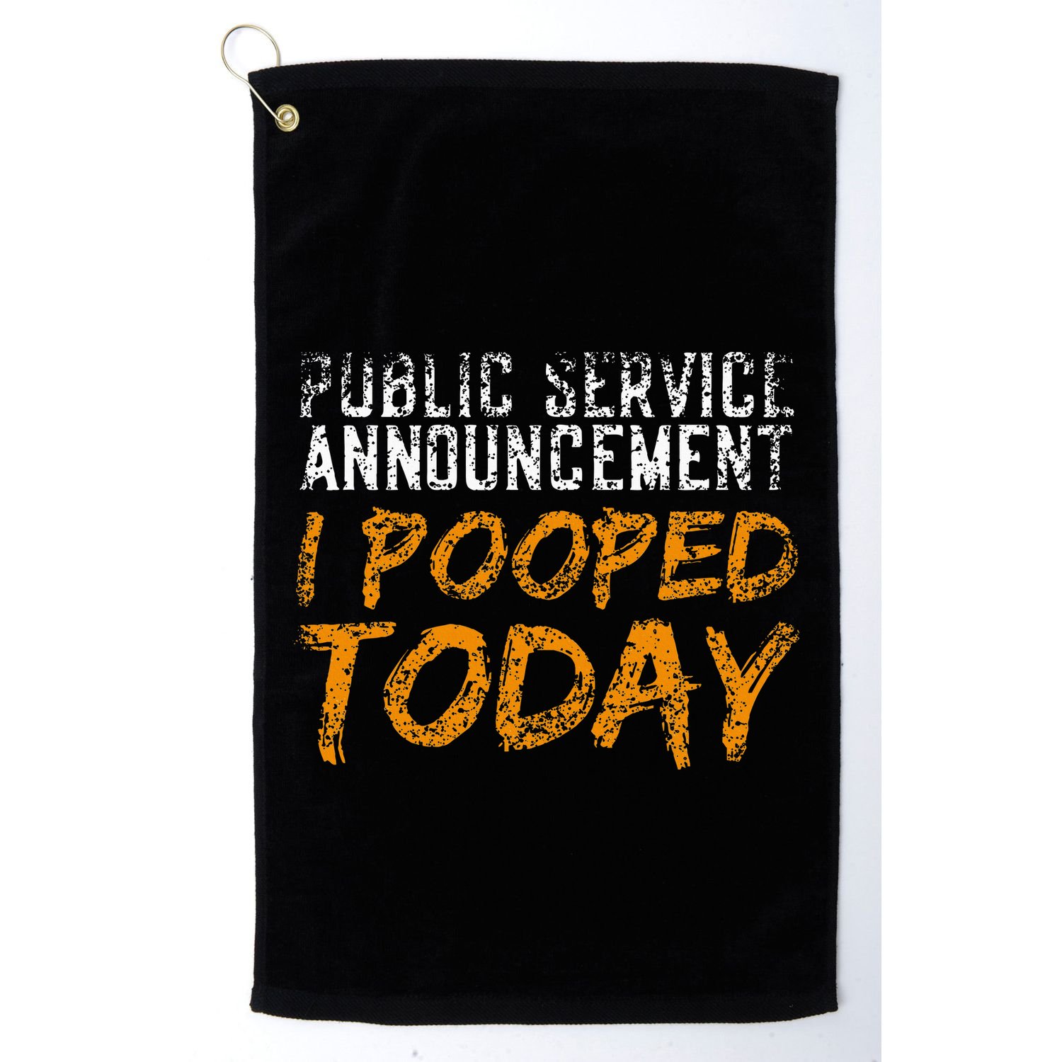 Public Service Announcement I Pooped Today Poop Golf Towel