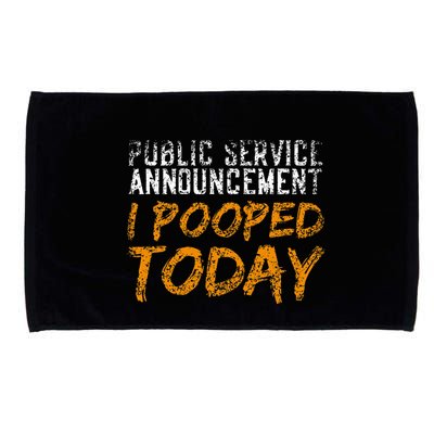 Public Service Announcement I Pooped Today Poop Microfiber Hand Towel