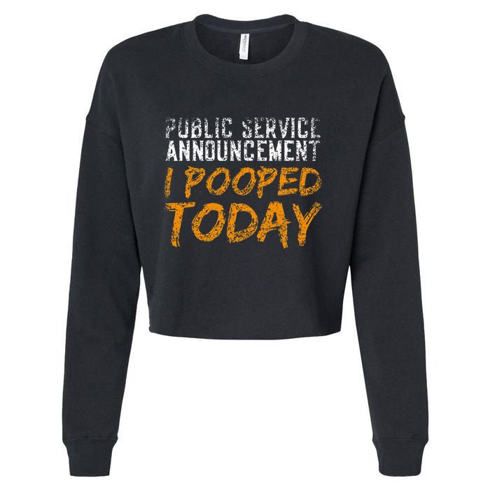Public Service Announcement I Pooped Today Poop Cropped Pullover Crew