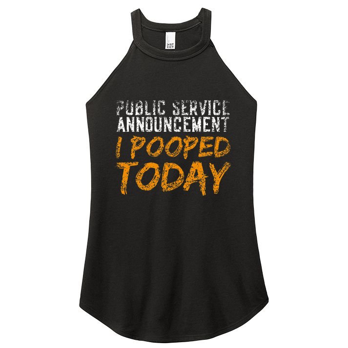 Public Service Announcement I Pooped Today Poop Women's Perfect Tri Rocker Tank