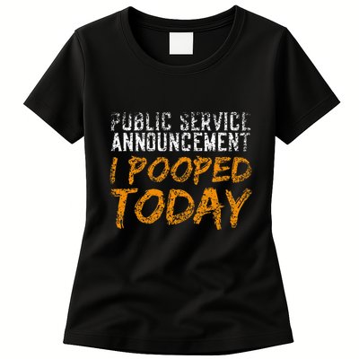 Public Service Announcement I Pooped Today Poop Womens T-Shirt