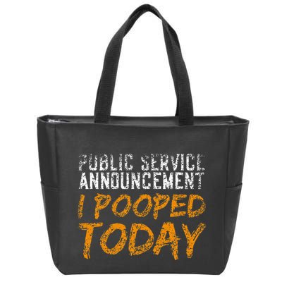 Public Service Announcement I Pooped Today Poop Zip Tote Bag