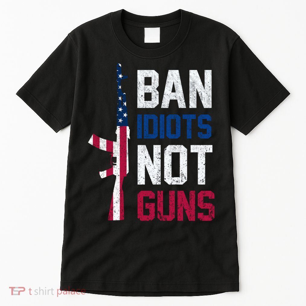 Pro Second Amendment Gun Rights Ban Idiots Not Guns Tall T-Shirt