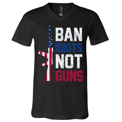 Pro Second Amendment Gun Rights Ban Idiots Not Guns V-Neck T-Shirt