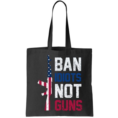 Pro Second Amendment Gun Rights Ban Idiots Not Guns Bag