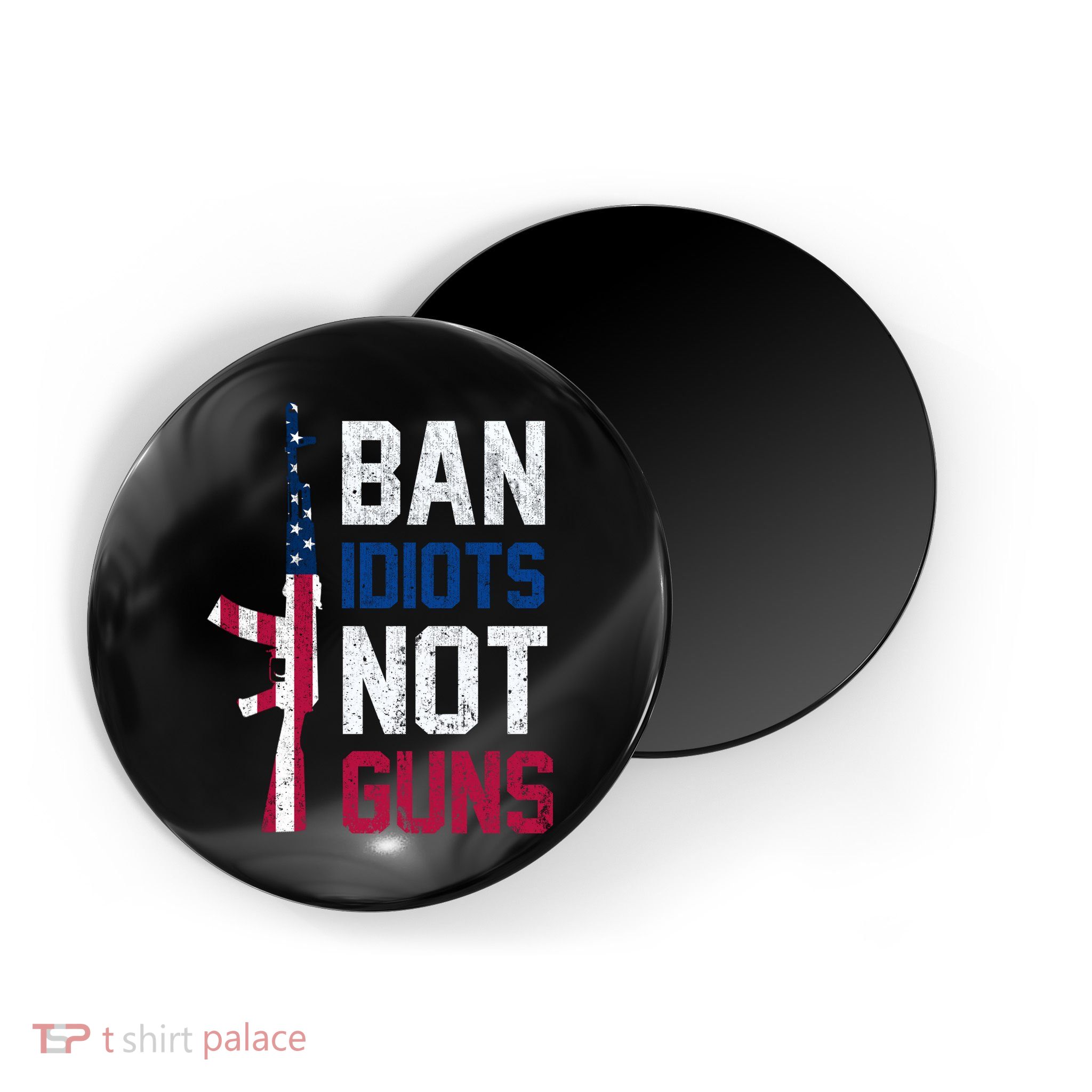 Pro Second Amendment Gun Rights Ban Idiots Not Guns Magnet