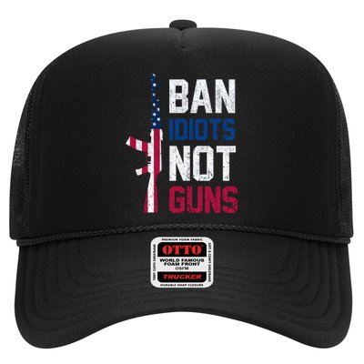 Pro Second Amendment Gun Rights Ban Idiots Not Guns Trucker Hat