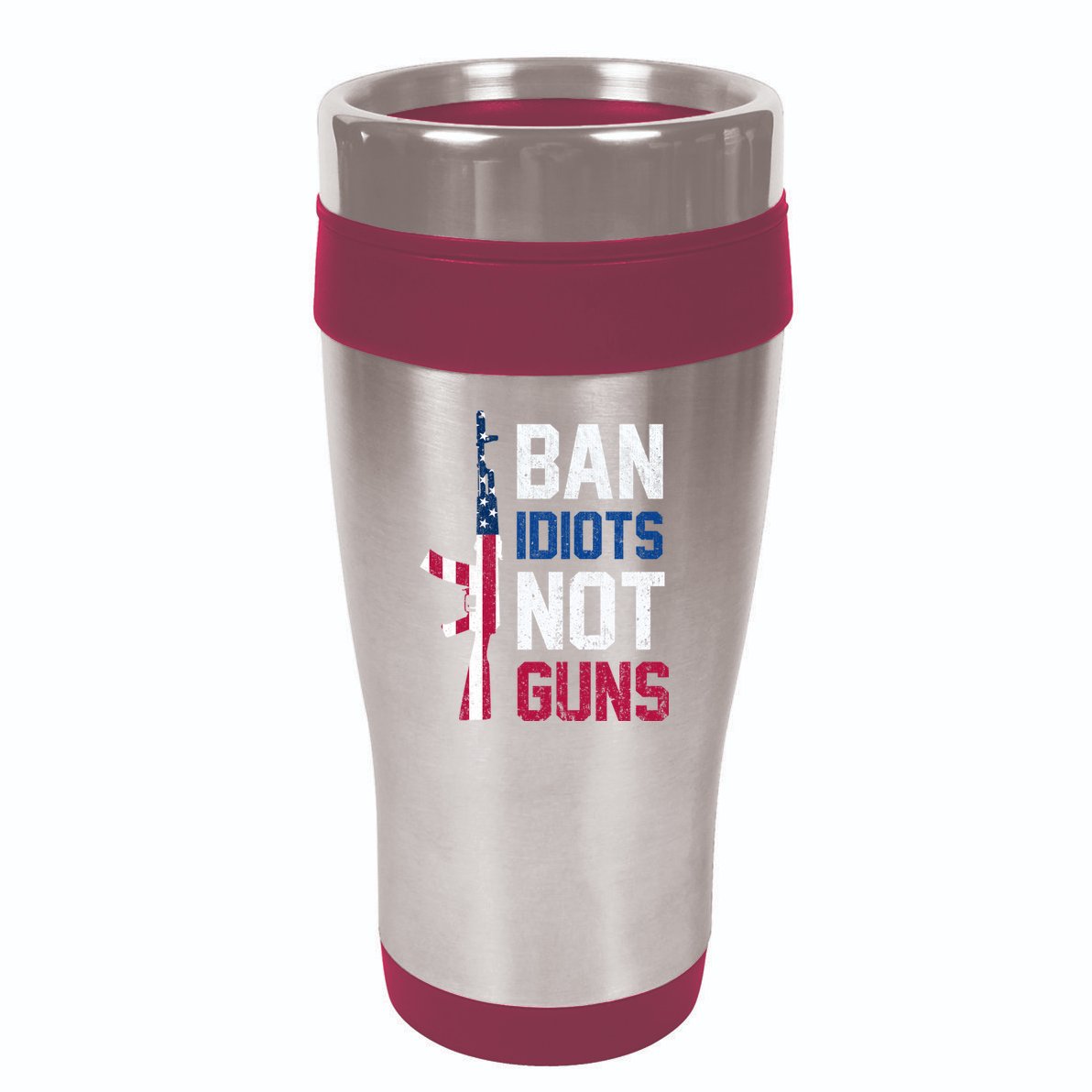 Pro Second Amendment Gun Rights Ban Idiots Not Guns 16oz Travel Tumbler