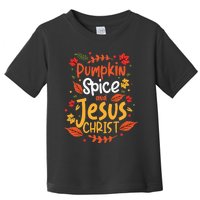 Pumpkin Spice And Jesus Christ Thanksgiving Toddler T-Shirt