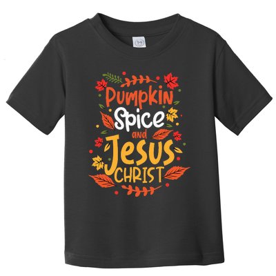 Pumpkin Spice And Jesus Christ Thanksgiving Toddler T-Shirt