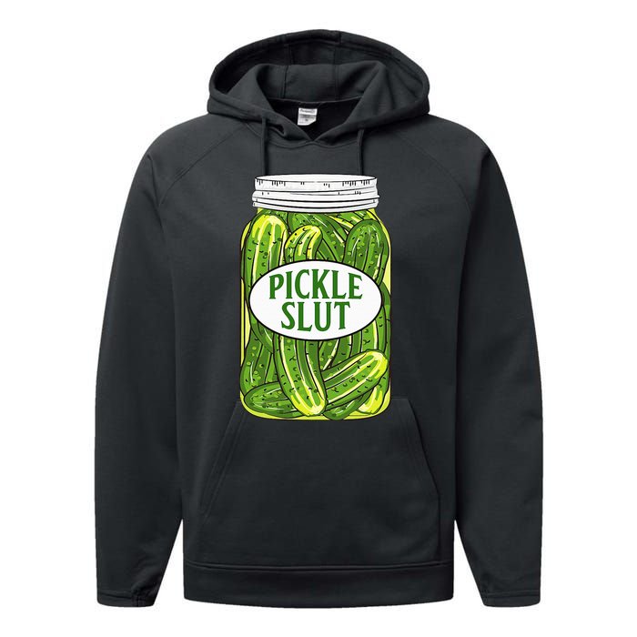 Pickle Slut A Girl Who Loves Pickles Canning Food Quote Performance Fleece Hoodie