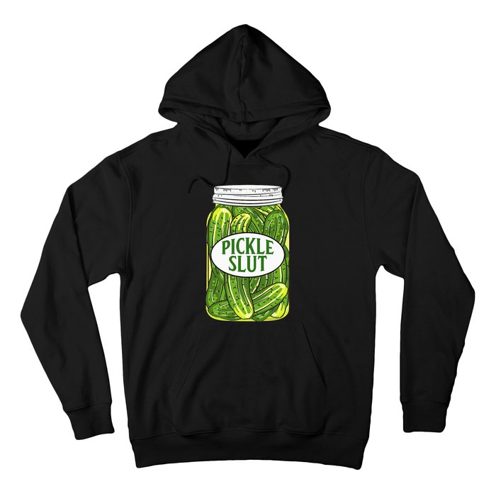 Pickle Slut A Girl Who Loves Pickles Canning Food Quote Hoodie