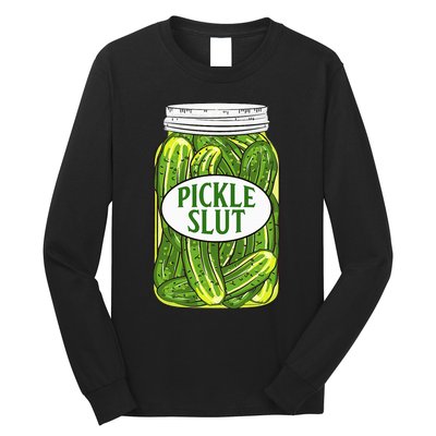 Pickle Slut A Girl Who Loves Pickles Canning Food Quote Long Sleeve Shirt