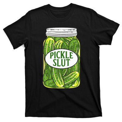 Pickle Slut A Girl Who Loves Pickles Canning Food Quote T-Shirt