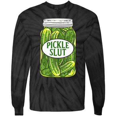 Pickle Slut A Girl Who Loves Pickles Canning Food Quote Tie-Dye Long Sleeve Shirt