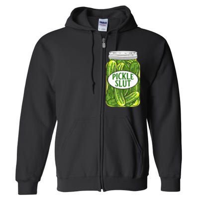 Pickle Slut A Girl Who Loves Pickles Canning Food Quote Full Zip Hoodie