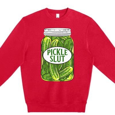 Pickle Slut A Girl Who Loves Pickles Canning Food Quote Premium Crewneck Sweatshirt