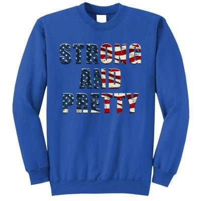 Patriotic Strong And Pretty Usa Flag Strong Gym Training Great Gift Sweatshirt