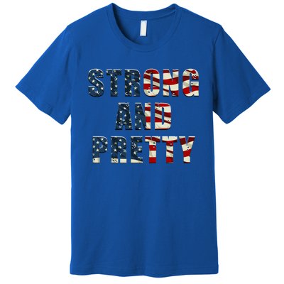 Patriotic Strong And Pretty Usa Flag Strong Gym Training Great Gift Premium T-Shirt