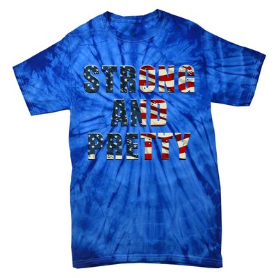 Patriotic Strong And Pretty Usa Flag Strong Gym Training Great Gift Tie-Dye T-Shirt