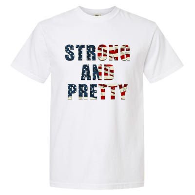 Patriotic Strong And Pretty Usa Flag Strong Gym Training Great Gift Garment-Dyed Heavyweight T-Shirt