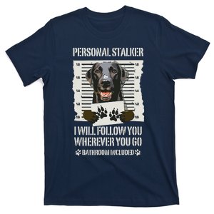 Personal Stalker Black Labrador Black Lab T-Shirt