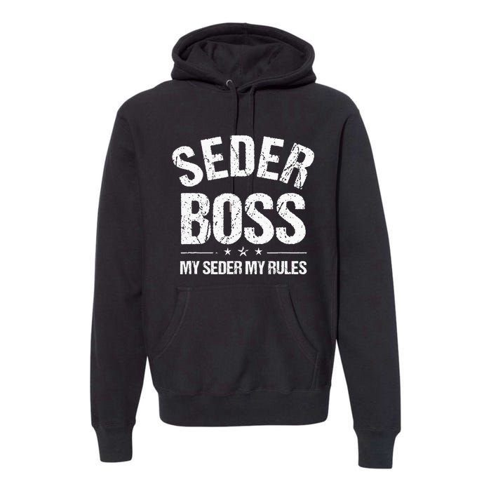 Passover Seder Boss My Rules Jewish Funny Pesach Matzah Premium Hoodie