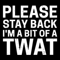 Please Stay Back IM A Bit Of A Twat Mousepad