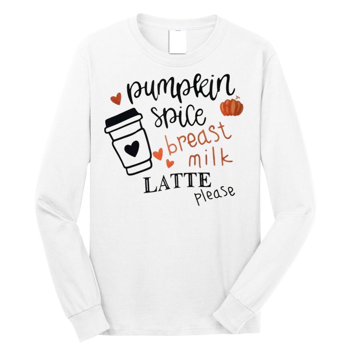 Pumpkin Spice Breast Milk Latte Please Long Sleeve Shirt