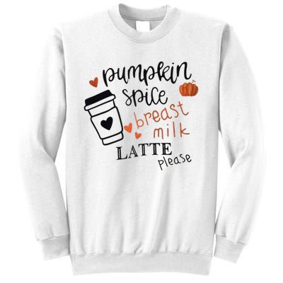 Pumpkin Spice Breast Milk Latte Please Sweatshirt