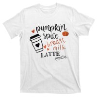 Pumpkin Spice Breast Milk Latte Please T-Shirt