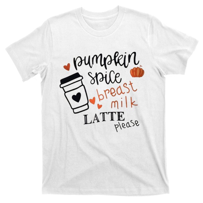 Pumpkin Spice Breast Milk Latte Please T-Shirt