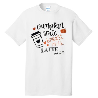 Pumpkin Spice Breast Milk Latte Please Tall T-Shirt