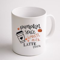 Pumpkin Spice Breast Milk Latte Please Coffee Mug