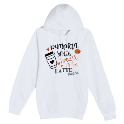 Pumpkin Spice Breast Milk Latte Please Premium Pullover Hoodie