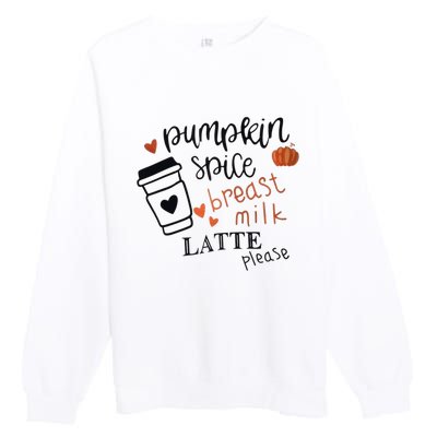 Pumpkin Spice Breast Milk Latte Please Premium Crewneck Sweatshirt