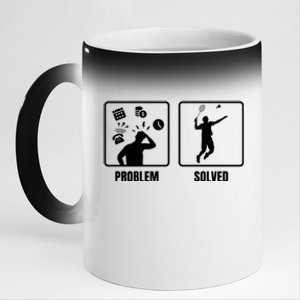 Problem Solved Badminton Player Badminton Sports Shuttlecock Gift 11oz Black Color Changing Mug