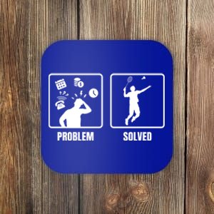 Problem Solved Badminton Player Badminton Sports Shuttlecock Gift Coaster