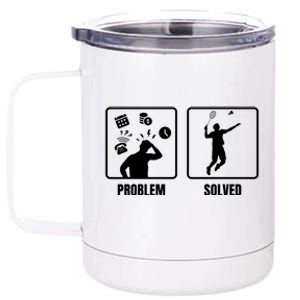 Problem Solved Badminton Player Badminton Sports Shuttlecock Gift 12 oz Stainless Steel Tumbler Cup