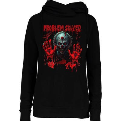 Problem Solved Bloody Hands Costume Clown Halloween Womens Funnel Neck Pullover Hood