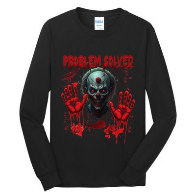 Problem Solved Bloody Hands Costume Clown Halloween Tall Long Sleeve T-Shirt