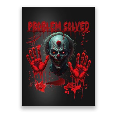 Problem Solved Bloody Hands Costume Clown Halloween Poster