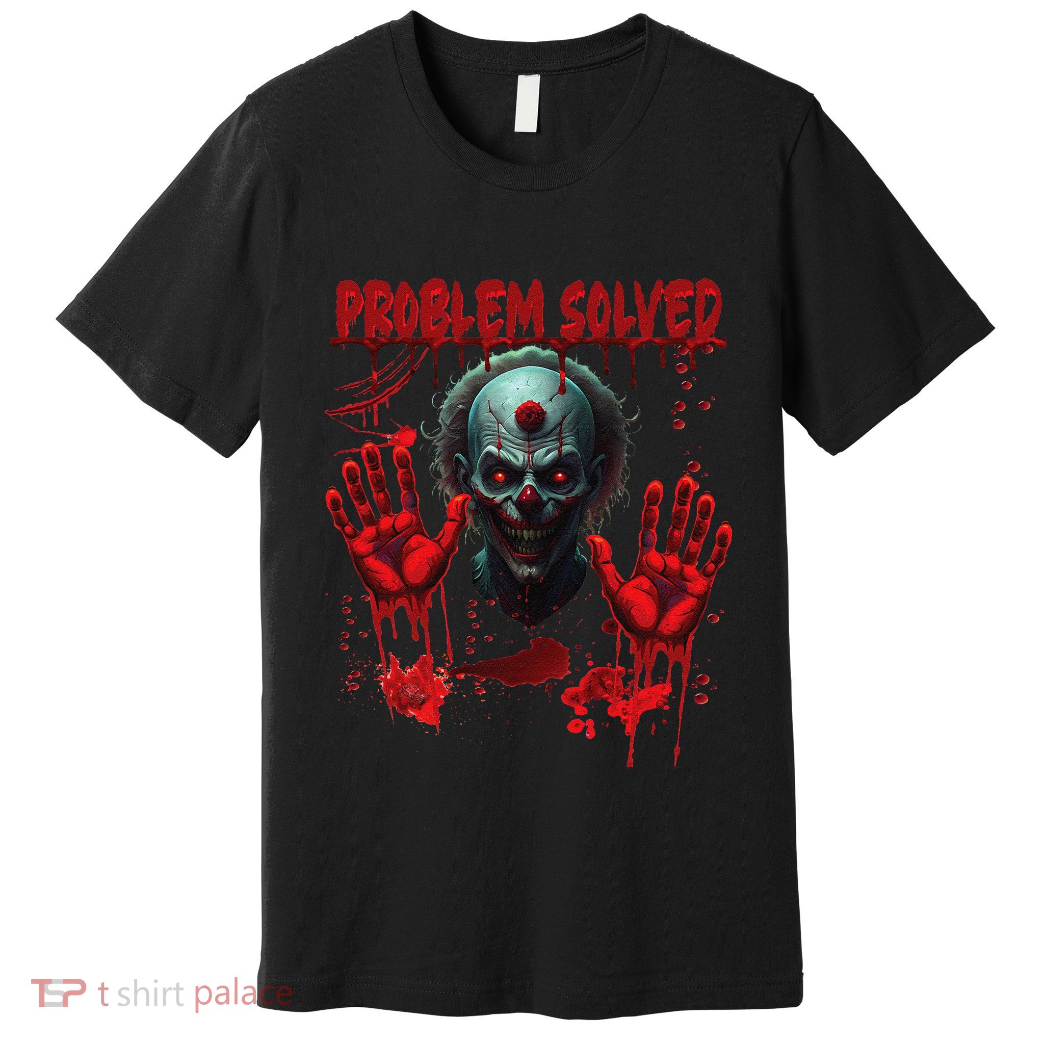 Problem Solved Bloody Hands Costume Clown Halloween Premium T-Shirt